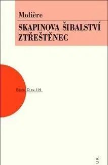 Skapinova šibalství, Ztřeštěnec - Jean-Baptiste P. Moliére