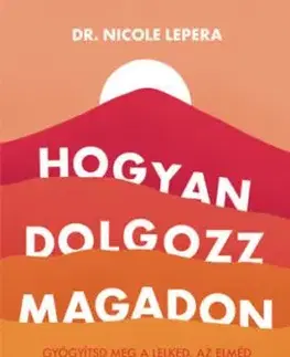 Hogyan dolgozz magadon - Nicole LePera