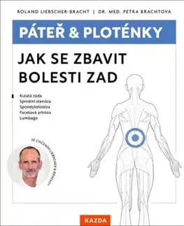 Páteř a ploténky Jak se zbavit bolesti zad - Roland Liebscher-Bracht, Petra Bracht, Martin Richter