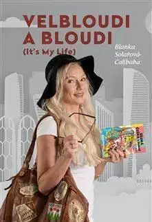 Velbloudi a bloudi (It´s my life 1.díl) - Blanka Solařová-Calibaba