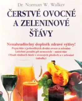 Čerstvé ovocné a zeleninové šťávy - Norman W. Walker