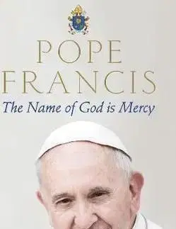 The Name of God is Mercy - Pope Francis
