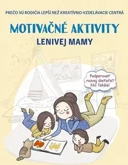 Motivačné aktivity lenivej mamy - Anna Bykovová