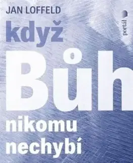 Když Bůh nikomu nechybí - Jan Loffeld