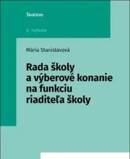 Rada školy a výberové konanie na funkciu riaditeľa školy, 6. vydanie - Mária Stanislavová