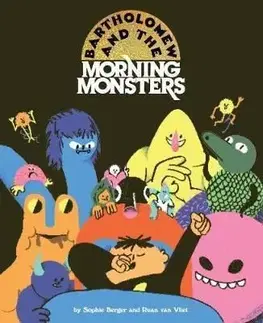Bartholomew and the Morning Monsters - Sophie Berger, Ruan van Vliet