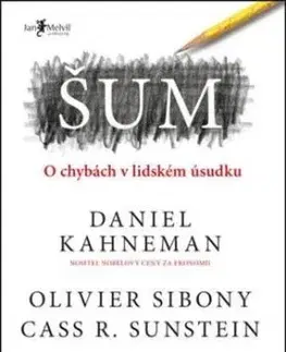 Šum - Cass R. Sunstein, Daniel Kahneman, Olivier Sibony