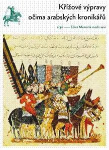 Křížové výpravy očima arabských kronikářů - Francesco Gabrieli