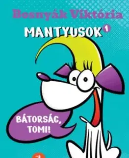 Mantyusok 1. - Bátorság, Tomi! - Viktória Bosnyák