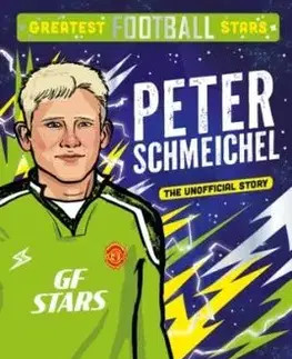 Greatest Football Stars: Peter Schmeichel - Luke Paton