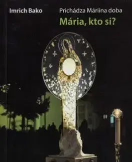 Mária, kto si? - Imrich Bako