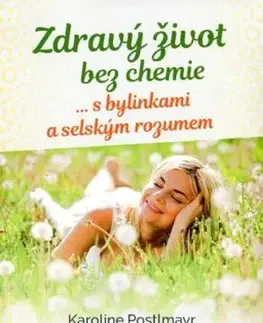 Zdravý život bez chemie - Karoline Postlmayr