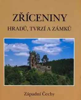 Zříceniny hradů, tvrzí a zámků - západní Čechy