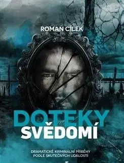 Doteky svědomí - Roman Cílek