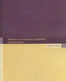 Kapitoly zo súčasnej filozofie náboženstva - Martin Vašek