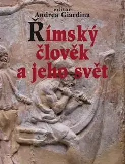 Římský člověk a jeho svět - Andrea Giardina