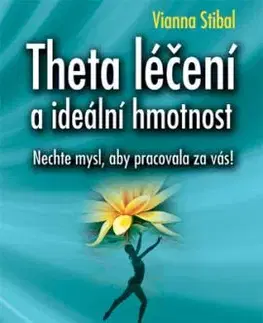 Theta léčení a ideální hmotnost - Vianna Stibal