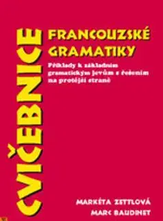 Cvičebnice francouzské gramatiky - Baudinet Marc, Markéta Zettlová