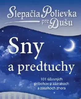 Slepačia polievka pre dušu - Sny a predtuchy - Amy Newmark, Kelly Sullivan Walden