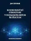 Konkurenční struktury v dodavatelských řetězcích - Jan Zouhar