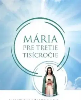 Mária pre tretie tisícročie - Mieczyslaw Piotrowski