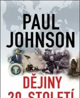 Dějiny 20. století, 3. vydání - Paul Johnson