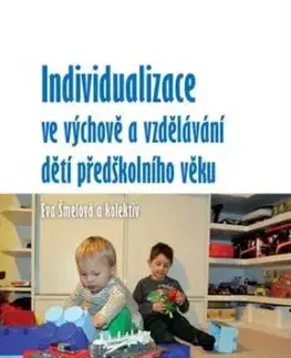 Individualizace ve výchově a vzdělávání dětí předškolního věku - Eva Šmelová