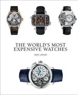 Worlds Most Expensive Watches - Ariel Adams