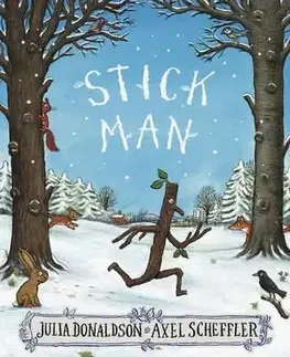 Stick Man - Julia Donaldson, Axel Scheffler