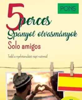 PONS 5 perces spanyol olvasmányok - Solo amigos - Iván Reymóndez Fernández, Manuel Vila Baleato
