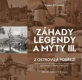 Záhady legendy a mýty III. - Dušan Procházka