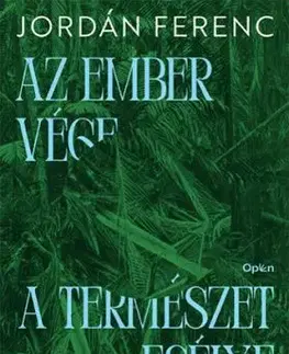 Az ember vége a természet esélye - Helyünk a földi ökoszisztémában - Jordán Ferenc