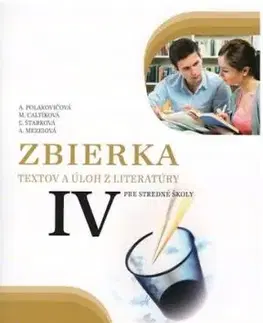 Zbierka textov a úloh z literatúry 4 pre SŠ - Alena Polakovičová, Milada Catlíková