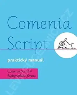 Comenia Script - praktický manuál. Kaligrafická forma, 3. vydání - Radana Lencová