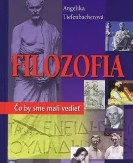 Filozofia - Čo by sme mali vedieť - Angelika Tiefenbacher