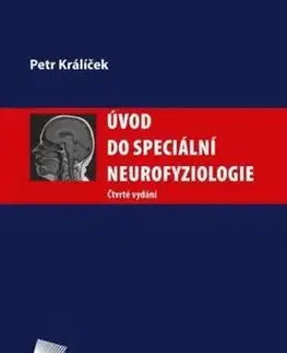 Úvod do speciální neurofyziologie, 4. vydání - Petr Králíček