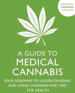 A Guide to Medical Cannabis - Javier Hasse, Nicolas Jose Rodriguez