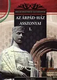 Az Árpád-ház asszonyai I. - Róbert Falvai