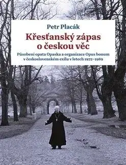 Křesťanský zápas o českou věc - Petr Placák