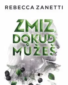 Zmiz, dokud můžeš - Rebecca Zanetti
