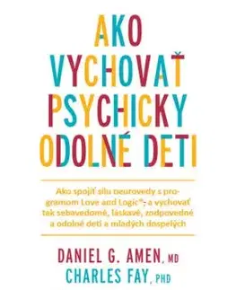 Ako vychovať psychicky odolné deti - Daniel G. Amen, Charles Fay