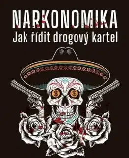 Narkonomika: Jak řídit drogový kartel - Tom Wainwright