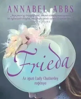 Frieda - Az igazi Lady Chatterley regénye - Annabel Abbs