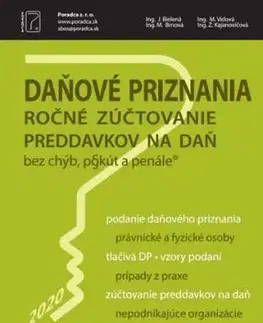 Daňové priznania za rok 2020 + vyplnené vzory a tlačivá (Ročné zúčtovanie preddavkov na daň za rok 2020, Vysporiadanie daňových povinností) - Jana Bielená, Ing. M. Brnová, Ing. M. Vidová, Ing. Z. Kajanovičová