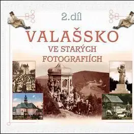 Valašsko ve starých fotografiích 2. díl