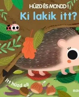 Húzd és mondd! 7: Ki lakik itt? - Sonia Baretti