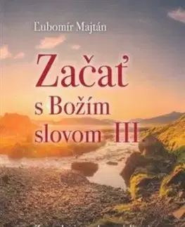 Začať s Božím slovom III. - Ľubomír Majtán