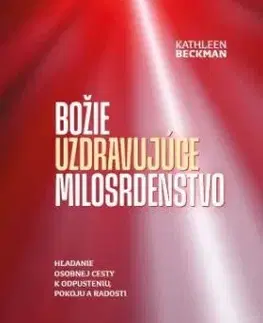 Božie uzdravujúce milosrdenstvo - Kathleen Beckman