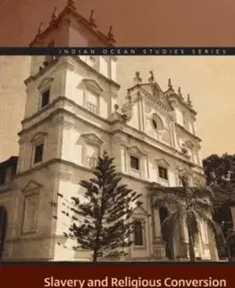Slavery and Religious Conversion in Portugal's Indian Empire, 1500-1700 - Stephanie Hassell