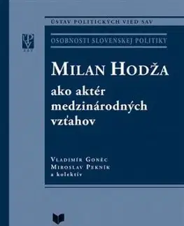 Milan Hodža ako aktér medzinárodných vzťahov - Vladimír Goněc